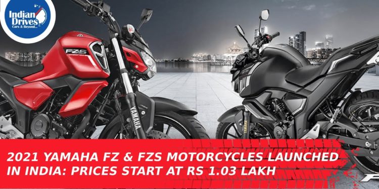 2021 Yamaha FZ FZS Motorcycles Launched In India Indian Drives