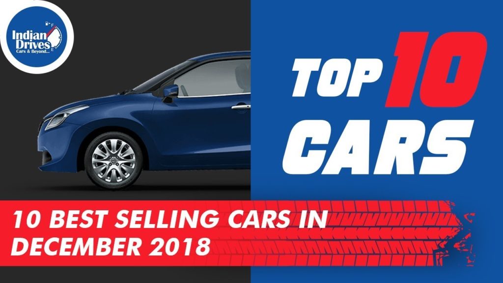 Top 10 Best Selling Cars In December 2018 Indian Automobile Industry