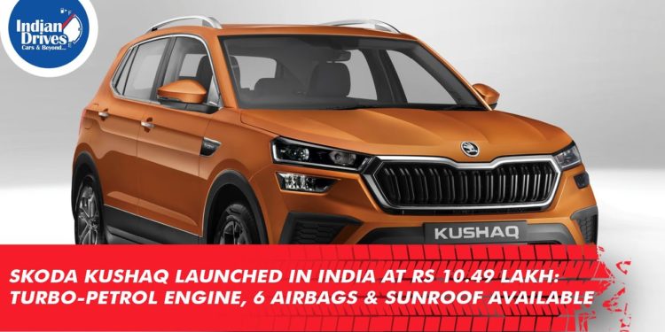 Skoda Kushaq Launched In India At Rs 10.49 Lakh: Turbo-Petrol Engine